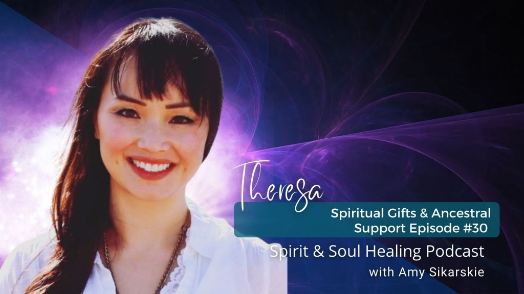 30. Spiritual Gifts & Ancestral Support – Theresa’s Energy Healing Session